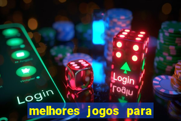 melhores jogos para android de todos os tempos